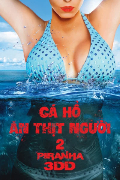 Cá Hổ Ăn Thịt Người 2 (Piranha 3DD) [2012]