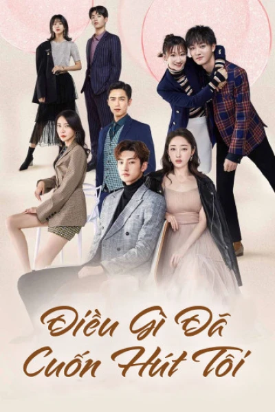 Điều Gì Đã Cuốn Hút Tôi (My Dear Lady) [2020]