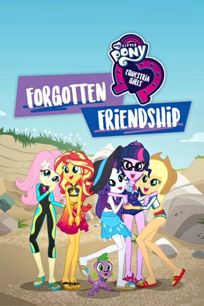 Những Cô Gái Equestria: Tình Bạn Bị Lãng Quên (My Little Pony: Equestria Girls - Forgotten Friendship) [2018]