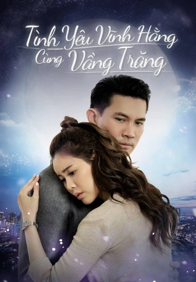 Tình Yêu Vĩnh Hằng Cùng Vầng Trăng (Love Under The Moonlight) [2021]