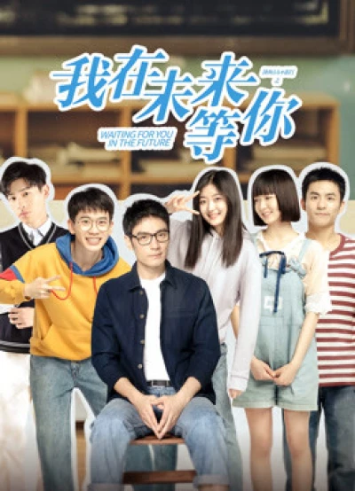 Tôi Đợi Cậu Ở Tương Lai (Waiting For You In The Future) [2019]