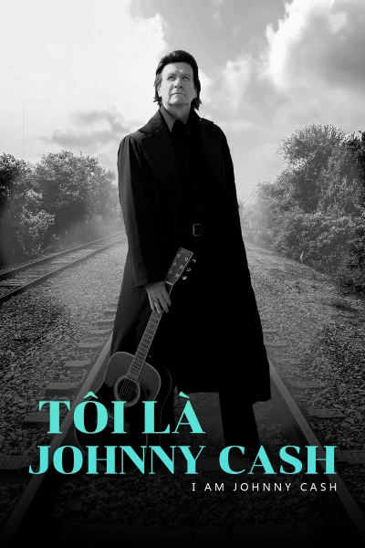 Tôi Là Johnny Cash (I Am Johnny Cash) [2016]