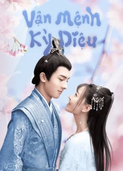 Vận Mệnh Kỳ Diệu (Wonderful Fate) [2021]