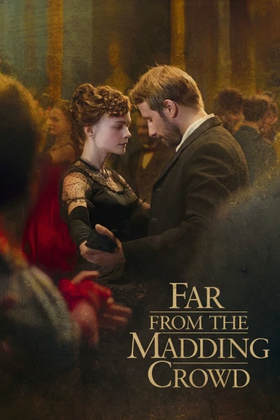 Xa Đám Đông Điên Loạn (Far from the Madding Crowd) [2015]