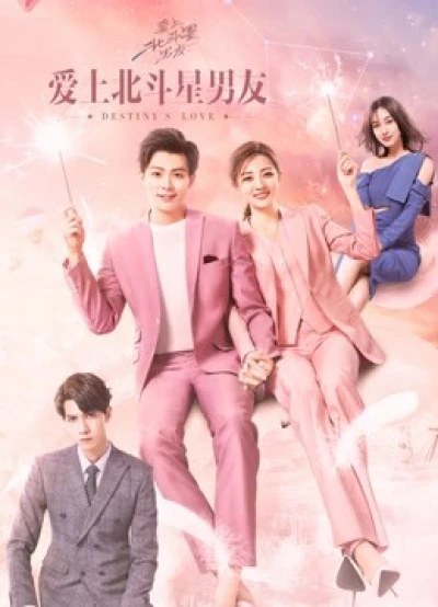 Yêu Phải Chàng Trai Sao Bắc Đẩu (Destiny&#x27;s Love) [2019]