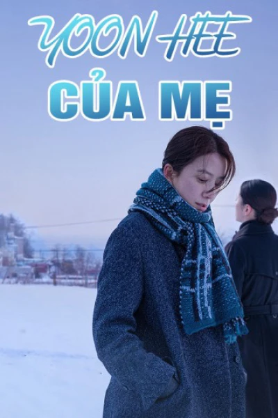 Yoon Hee Của Mẹ (Moonlit Winter) [2019]